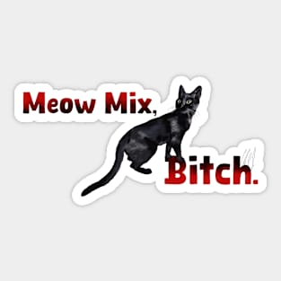 Meow Mix, Bitch Sticker